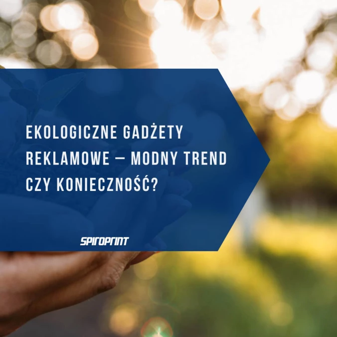 Umweltfreundliche Werbegadgets - Modetrend oder Notwendigkeit?